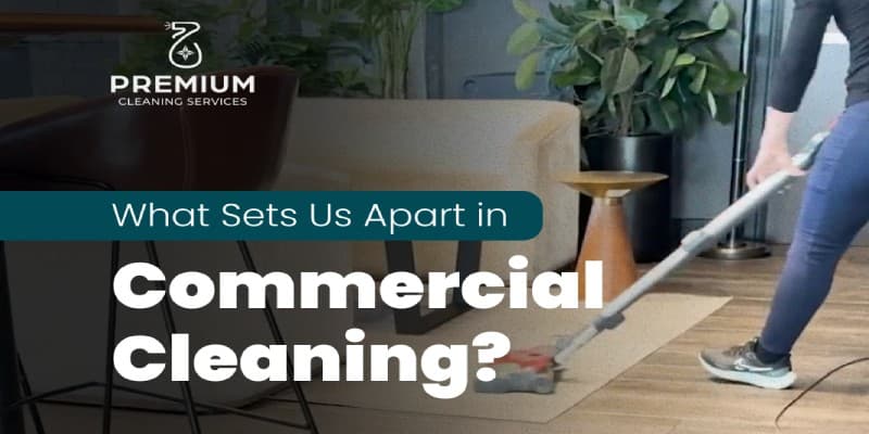 What sets us apart in commercial cleaning